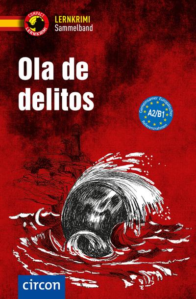 Ola de delitos: Spanisch A2-B1 (Compact Lernkrimi Sammelband)