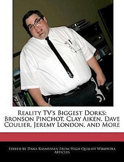 REALITY TVS BIGGEST DORKS