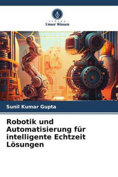 Robotik und Automatisierung für intelligente Echtzeit Lösungen