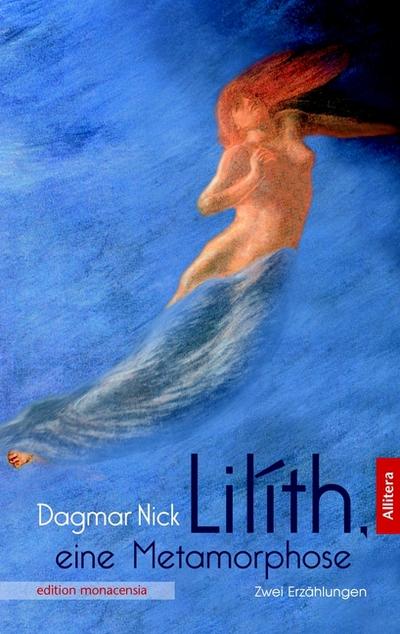 Lilíth, eine Metamorphose - Dagmar Nick