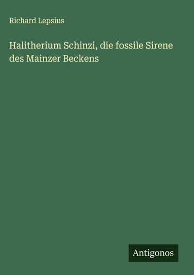 Halitherium Schinzi, die fossile Sirene des Mainzer Beckens
