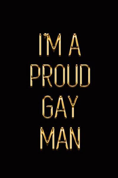 I’m a Proud Gay Man: Elegant Gold & Black Notebook Show Them