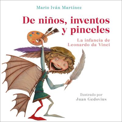 de Niños, Inventos Y Pinceles. La Infancia de Leonardo Da Vinci / The Childhood of Leonardo Da Vinci
