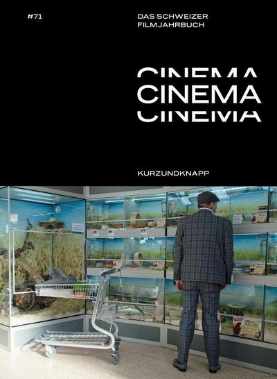 CINEMA. Das Schweizer Filmjahrbuch 71. kurzundknapp