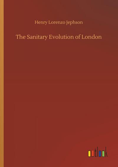 The Sanitary Evolution of London