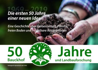 50 Jahre Bauckhof und Landbauforschung: Die ersten 50 Jahre einer neuen Idee