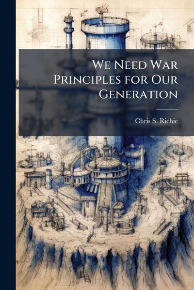 We Need War Principles for Our Generation