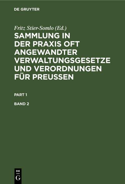 Sammlung in der Praxis oft angewandter Verwaltungsgesetze und Verordnungen für Preußen. Band 2