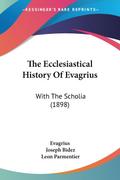 The Ecclesiastical History Of Evagrius