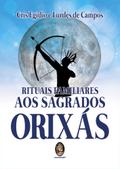 Rituais Familiares aos Sagrados Orixás