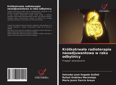 Krótkotrwa¿a radioterapia neoadjuwantowa w raku odbytnicy