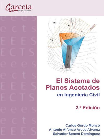 El Sistema de planos acotados en ingeniería Civil 2.ª edición