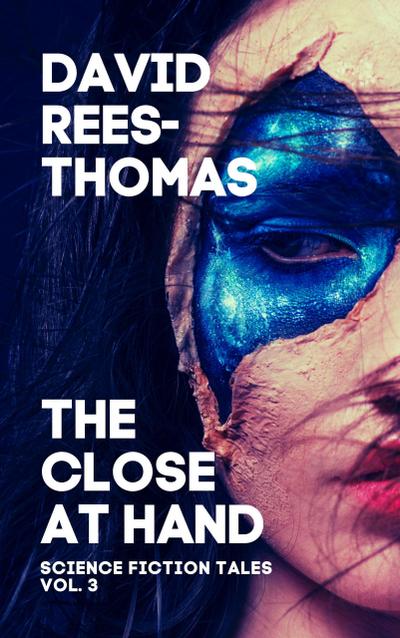 The Close at Hand (Science Fiction Tales, #3)