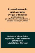 Les confessions de saint Augustin, évêque d’Hippone