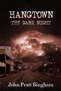 Hangtown, The Dark Night (Book Three of Hangtown Series, #3)