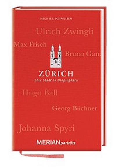 Zürich. Eine Stadt in Biographien