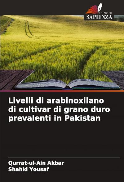 Livelli di arabinoxilano di cultivar di grano duro prevalenti in Pakistan