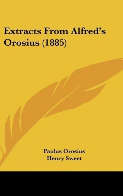 Extracts From Alfred’s Orosius (1885)