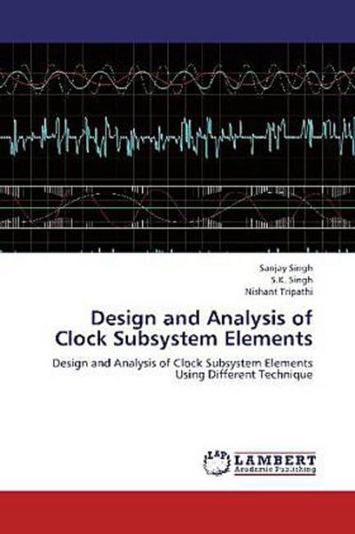 Design and Analysis of Clock Subsystem Elements