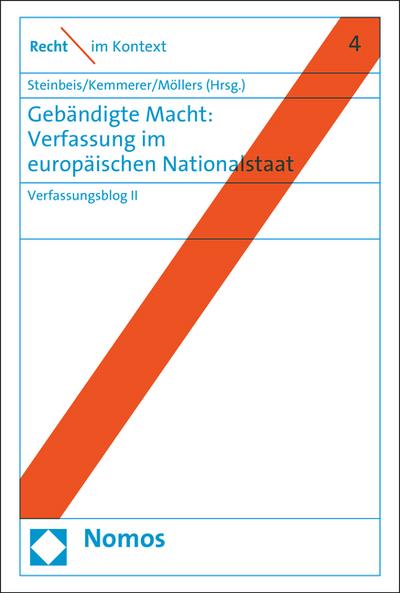 Gebändigte Macht: Verfassung im europäischen Nationalstaat