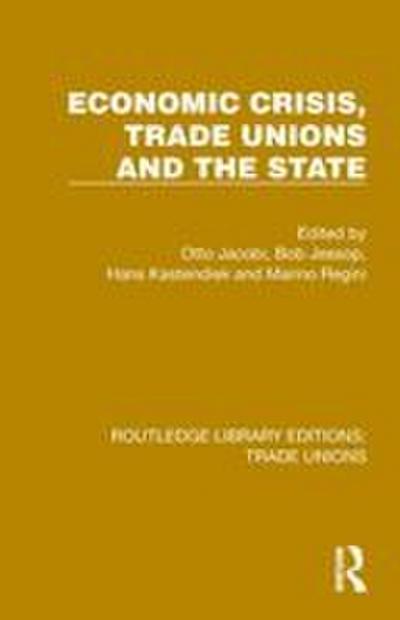 Economic Crisis, Trade Unions and the State