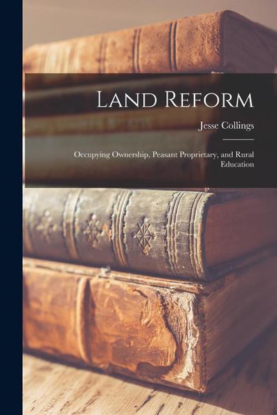 Land Reform: Occupying Ownership, Peasant Proprietary, and Rural Education