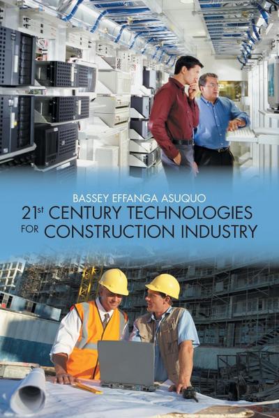 21st Century Technologies for Construction Industry
