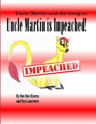 Uncle Martin is Impeached!