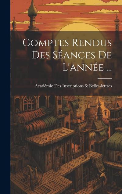 Comptes Rendus Des Séances De L’année ...