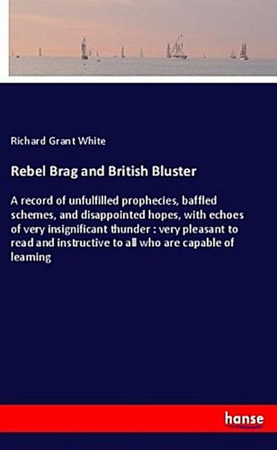 Rebel Brag and British Bluster