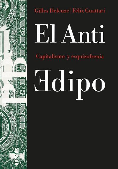 El anti-Edipo : capitalismo y esquizofrenia