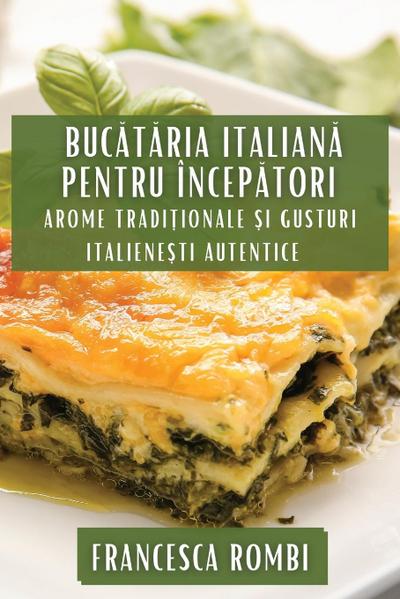 Buc¿t¿ria Italian¿ pentru Încep¿tori