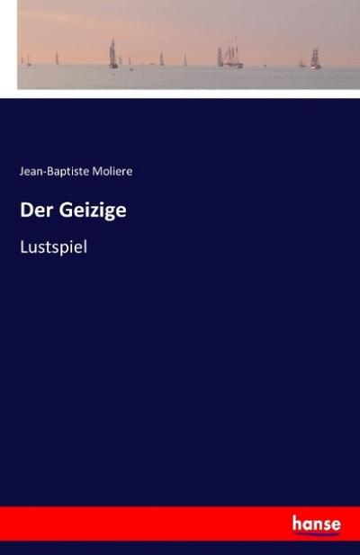 Der Geizige