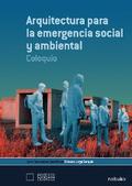 Arquitectura para la emergencia social y ambiental. Coloquio