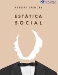 Estática Social: O Las Condiciones Esenciales Para La Felicidad ...