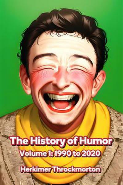 The History of Humor Volume 1