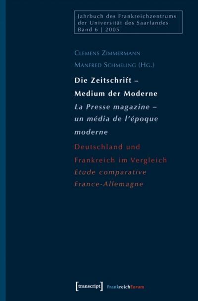Die Zeitschrift - Medium der Moderne / La Presse magazine - un média de l’époque moderne