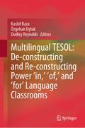 Multilingual TESOL: De-constructing and Re-constructing Power ’in,’ ’of,’ and ’for’ Language Classrooms