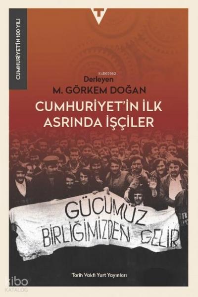 Cumhuriyetin Ilk Asrinda Isciler