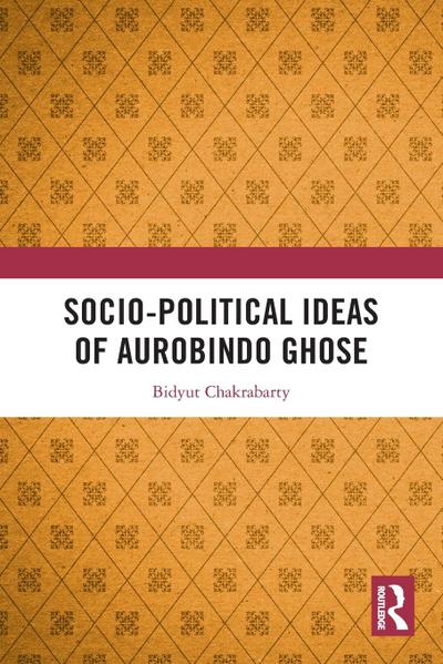 Socio-political Ideas of Aurobindo Ghose