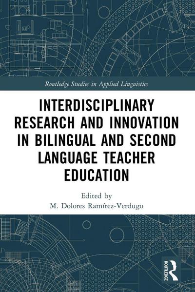 Interdisciplinary Research and Innovation in Bilingual and Second Language Teacher Education