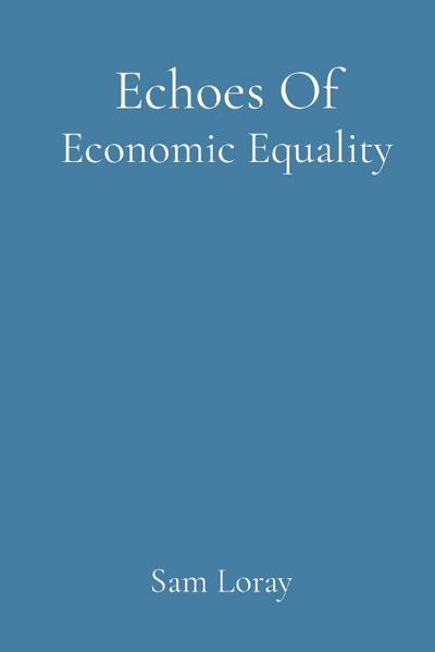 Loray, S: Echoes Of Economic Equality