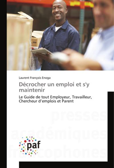 Décrocher un emploi et s’y maintenir