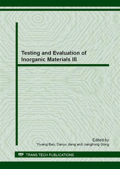Testing and Evaluation of Inorganic Materials III