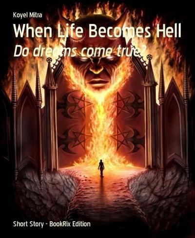 When Life Becomes Hell
