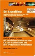 Saunaführer Niederrhein, Bergisches Land, Köln, Aachen und angrenzende Niederlande: Erleben und genießen Sie 50 Saunen mit Gutscheinen im Wert von ... und über 270 Euro in den Niederlanden