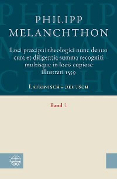 Loci praecipui theologici﻿ nunc denuo cura et diligentia ﻿Summa recogniti multisque in locis copiose illustrati 1559