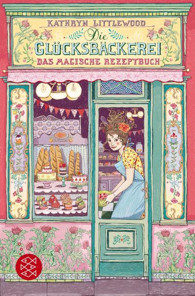 Die Glücksbäckerei – Das magische Rezeptbuch: Band 1