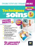 Techniques de soins en fiches mémos - DEAS Diplôme d’Etat Aide-Soignant - 2024-2025