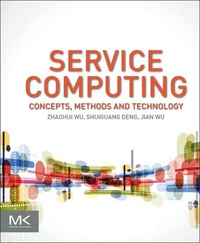 Service Computing: Concept, Method and Technology
